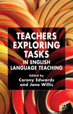 Teachers Exploring Tasks in English Language Teaching - Willis, Jane