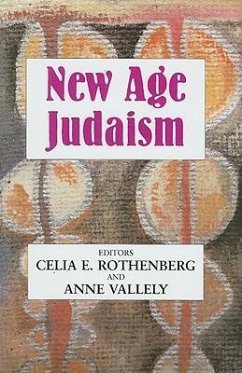 New Age Judaism - Herausgeber: Rothenberg, Celia E. Vallely, Anne