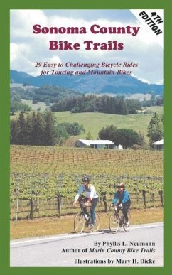 Sonoma County Bike Trails: 29 Easy to Difficult Bicycle Rides for Touring and Mountain Bikes - Neumann, Phyllis L.