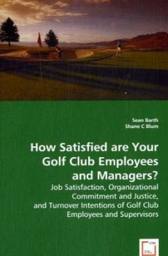 How Satisfied are Your Golf Club Employees and Managers? - Shane C, Dr.;Barth, Sean