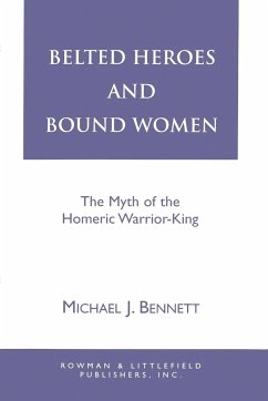 Belted Heroes and Bound Women - Bennett, Michael J.