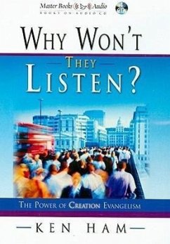 Why Won't They Listen?: The Power of Creation Evangelism - Ham, Ken