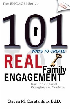 101 Ways to Create Real Family Engagement - Constantino, Steven M