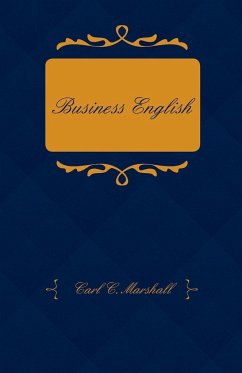 Business English; A Course in Practical Grammar and Business Correspondence for Commercial Schools - Marshall, Carl C.