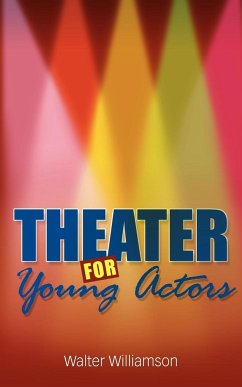 Theater for Young Actors - Williamson, Walter