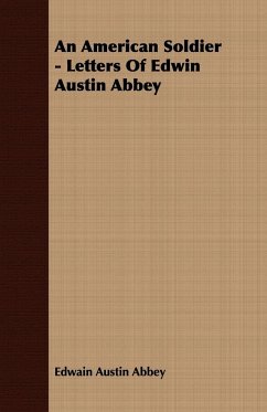 An American Soldier - Letters Of Edwin Austin Abbey