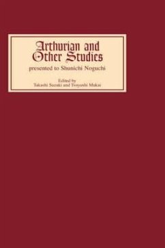 Arthurian and Other Studies Presented to Shunichi Noguchi - Suzuki, Takashi / Mukai, Tsuyoshi (eds.)