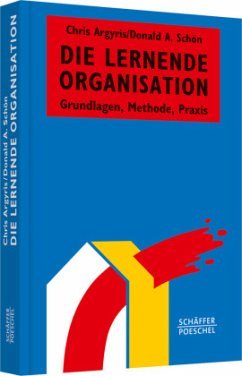 Die Lernende Organisation - Argyris, Chris;Schön, Donald A.