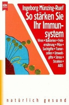 So stärken Sie Ihr Immunsystem und schützen sich vor Schaden an Leib und Seele - Münzing-Ruef, Ingeborg