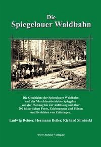 Die Spiegelauer Waldbahn - Reiner, Ludwig