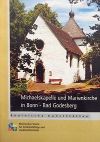 Michaelskapelle und Marienkirche in Bonn-Bad Godesberg - Schlossmacher, Norbert