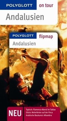 Andalusien. Polyglott on tour - Reiseführer: Typisch: Flamenco-Abend im Tablao, Glück: Reiterferien auf der Finca, Arabische Baukunst: Alhambra - Susanne Asal