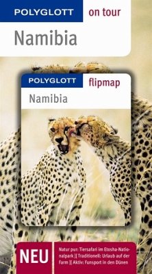 NAMIBIA. neu, landestypisch: Urlaub auf der Farm ; Natur pur: Safari im Etosha-Nationalpark ; aktiv: Funsport in den Dünen - Schetar, Daniela und Friedrich Köthe