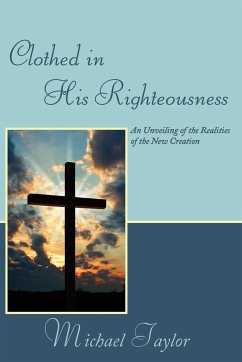 Clothed in His Righteousness - Taylor, Michael Sr.