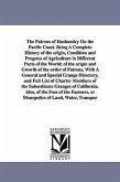 The Patrons of Husbandry On the Pacific Coast. Being A Complete History of the origin, Condition and Progress of Agriculture in Different Parts of the