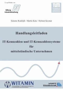 Handlungsleitfaden IT-Kennzahlen und IT-Kennzahlensysteme für mittelständische Unternehmen - Rudolph, Simone;Kütz, Martin;Krcmar, Helmut