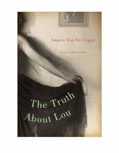 The Truth about Lou: A Novel After Salomé - Lippe, Angela von der