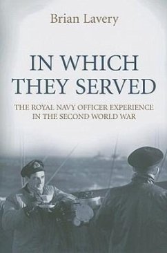 In Which They Served: The Royal Navy Officer Experience in the Second World War - Lavery, Brian