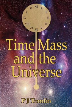 Time Mass and the Universe - Tomlin, P. J.