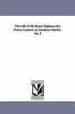 The Life of His Royal Highness the Prince Consort, by theodore Martin. Vol. 5