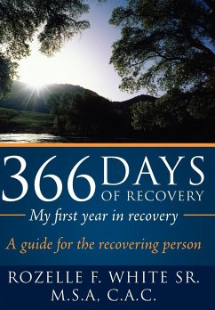 366 Days of recovery, My first year in recovery - White Sr., Rozelle F.