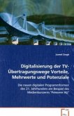 Digitalisierung der TV-Übertragungswege Vorteile,Mehrwerte und Potenziale