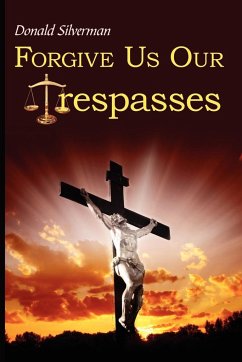 Forgive Us Our Trespasses