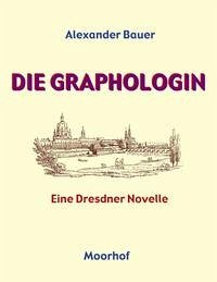 Die Graphologin - Bauer, Alexander