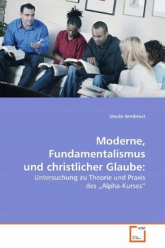 Moderne, Fundamentalismus und christlicher Glaube: - Armbrust, Ursula