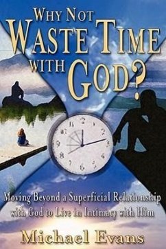 Why Not Waste Time With God? - Evans, Michael