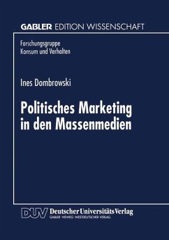 Politisches Marketing in den Massenmedien - Dombrowski, Ines