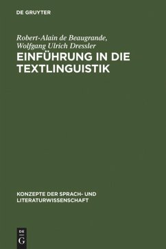 Einführung in die Textlinguistik - Beaugrande, Robert-Alain de;Dressler, Wolfgang U.