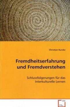 Fremdheitserfahrung und Fremdverstehen - Kurzke, Christian
