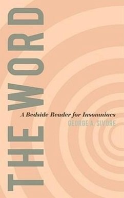 The Word: A Bedside Reader for Insomniacs - Sivore, George A.