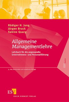 Allgemeine Managementlehre Lehrbuch für die angewandte Unternehmens- und Personalführung - Jung, Rüdiger H., Jürgen Bruck und Sabine Quarg