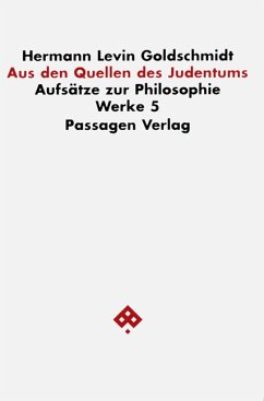 Werkausgabe in neun Bänden / Aus den Quellen des Judentums - Goldschmidt, Hermann; Goldschmidt, Hermann L