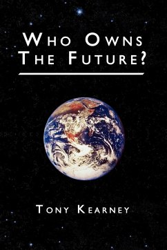 Who Owns the Future? - Kearney, Tony