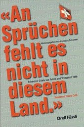 "An Sprüchen fehlt es nicht in diesem Land"., Schweizer Zitate aus Politik und Wirtschaft 1996.