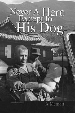 Never a Hero Except to His Dog - Matson, Hugo W.