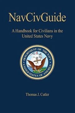 NavcivGuide: A Handbook for Civilians in the United States Navy - Cutler, Thomas J.