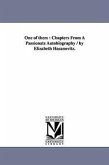 One of them: Chapters From A Passionate Autobiography / by Elizabeth Hasanovitz.