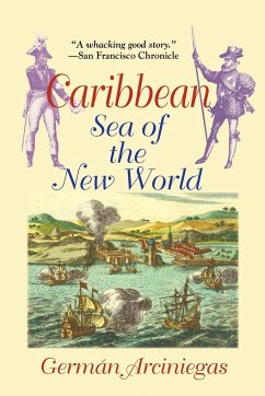 Caribbean, Sea of the New World - Arciniegas, German