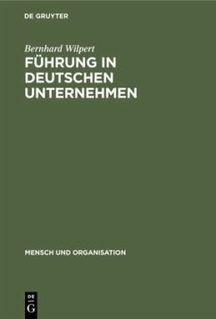 Führung in deutschen Unternehmen - Wilpert, Bernhard