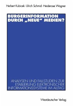 Bürgerinformation durch ¿neue¿ Medien? - Kubicek, Herbert;Schmid, Ulrich;Wagner, Heiderose
