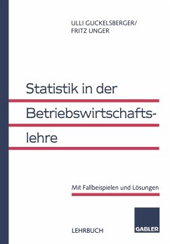 Statistik in der Betriebswirtschaftslehre - Guckelsberger, Ullrich;Unger, Fritz
