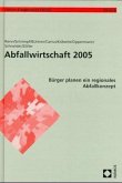 Bürger planen ein regionales Abfallkonzept / Abfallwirtschaft 2005 1