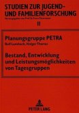 Bestand, Entwicklung und Leistungsmöglichkeiten von Tagesgruppen Bestand, Entwicklung und Leistungsmöglichkeiten von Tagesgruppen