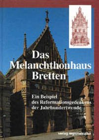 Das Melanchthonhaus Bretten