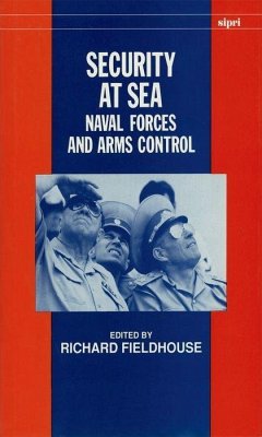 Security at Sea: Naval Forces and Arms Control - Fieldhouse, Richard (ed.)