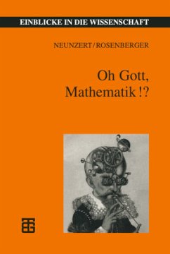 Oh Gott, Mathematik!? - Neunzert, Helmut; Rosenberger, Bernd